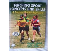 Teaching Sports Concepts and Skills: A Tactical Games Approach