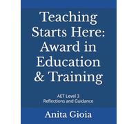 Teaching Starts Here - Award in Education & Training: AET Level 3 Reflections and Guidance