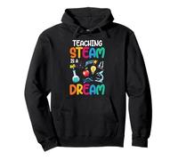 Teaching Steam Is A Dream Inspiration Pullover Hoodie