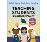 Teaching Students Impacted by Poverty : An Illustrated Guide