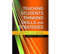Teaching Students Thinking Skills and Strategies: A Framework for Cognitive Education in Inclusive Settings
