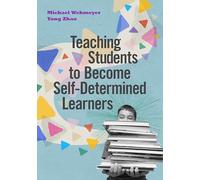 Teaching Students to Become Self-Determined Learners