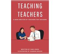 Teaching Teachers: A book written by teachers for teachers