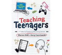 Teaching Teenagers: A Toolbox for Engaging and Motivating Learners