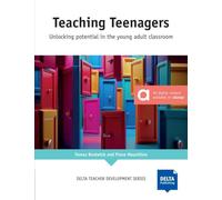 Teaching Teenagers: Unlocking potential in the young adult classroom (DELTA Teacher Development Series)