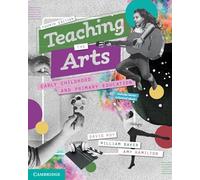 Teaching the Arts: Early Childhood and Primary Education