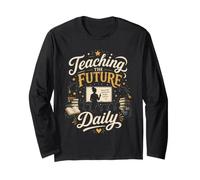 Teaching the Future Daily - Educator Inspiration Long Sleeve T-Shirt
