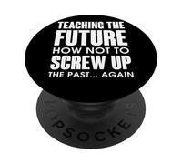 Teaching The Future How Not To Screw Up The Past PopSockets Adhesive PopGrip