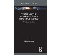 Teaching the Humanities in a Fractious World: A Reply to Sceptics