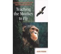 Teaching the Monkey to Fly: A Step-by-step Guide to Self-empowerment