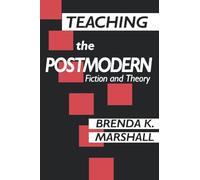 Teaching the Postmodern: Fiction and Theory