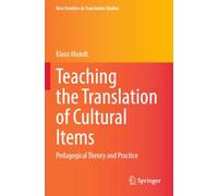 Teaching the Translation of Cultural Items: Pedagogical Theory and Practice (New Frontiers in Translation Studies)