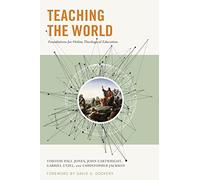 Teaching the World: Foundations for Online Theological Education