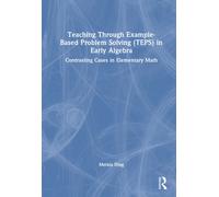 Teaching Through Example-Based Problem Solving (TEPS) in Early Algebra : Contrasting Cases in Elementary Math
