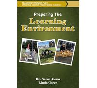Teaching through Play: A Practical Guide for Primary School Teachers. Preparing the Learning Environment