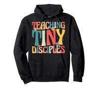 Teaching Tiny Disciples Christian Teacher Sunday School Pullover Hoodie
