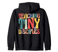 Teaching Tiny Disciples Christian Teacher Sunday School Zip Hoodie