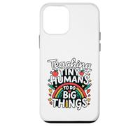 Teaching Tiny Humans Big Things I Teacher Case for iPhone 12 mini