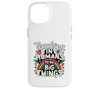 Teaching Tiny Humans Big Things I Teacher Case for iPhone 14