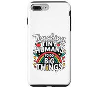 Teaching Tiny Humans Big Things I Teacher Case for iPhone 7 Plus/8 Plus