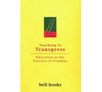 Teaching to Transgress:: Education as the Practice of Freedom (Harvest in Translation)