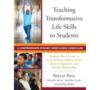 Teaching Transformative Life Skills to Students: A Comprehensive Dynamic Mindfulness Curriculum