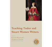 Teaching Tudor and Stuart Women Writers (Options for Teaching): 17