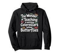 Teaching Turns Caterpillars Into Butterflies - Pullover Hoodie