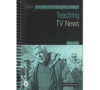 Teaching TV News (Teaching Film and Media Studies)