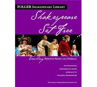 Teaching Twelfth Night and Othello: Shakespeare Set Free (Folger Shakespeare Library)