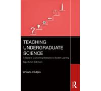Teaching Undergraduate Science : A Guide to Overcoming Obstacles to Student Learning