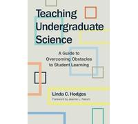 Teaching Undergraduate Science: A Guide to Overcoming Obstacles to Student Learning