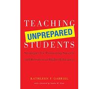 Teaching Unprepared Students: Strategies for Promoting Success and Retention in Higher Education