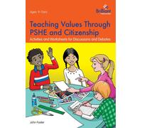 Teaching Values through PSHE and Citizenship : Activities and Worksheets for Discussions and Debates