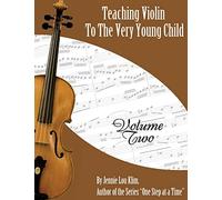 Teaching Violin To The Very Young Child: Volume Two