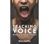 Teaching Voice: Workshops for Young Performers