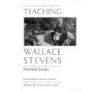 Teaching Wallace Stevens: Practical Essays (Tenessee Studies in Literature Series)