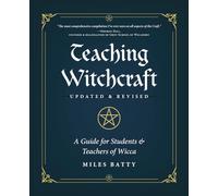 Teaching Witchcraft: A Guide for Students & Teachers of Wicca