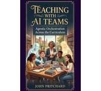 Teaching With AI Teams: Agentic Orchestration Across The Curriculum