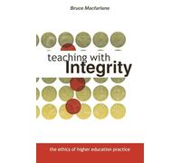 Teaching with Integrity: The Ethics of Higher Education Practice