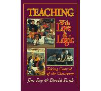 Teaching With Love & Logic: Taking Control of the Classroom