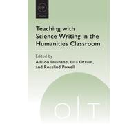 Teaching with Science Writing in the Humanities Classroom