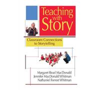 Teaching with Story: Classroom Connections to Storytelling