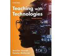 Teaching with Technologies: Pedagogies for collaboration, communication, and creativity