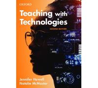 Teaching with Technologies : Pedagogies for collaboration, communication, and creativity