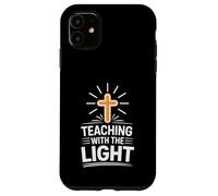 Teaching with the Light Christian Faith For Teachers Case for iPhone 11