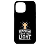Teaching with the Light Christian Faith For Teachers Case for iPhone 13 Pro Max