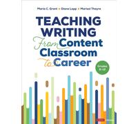 Teaching Writing From Content Classroom to Career, Grades 6-12