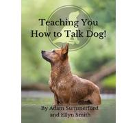 Teaching You How To Talk Dog!