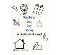 Teaching You Joy Today: A Gratitude Journal